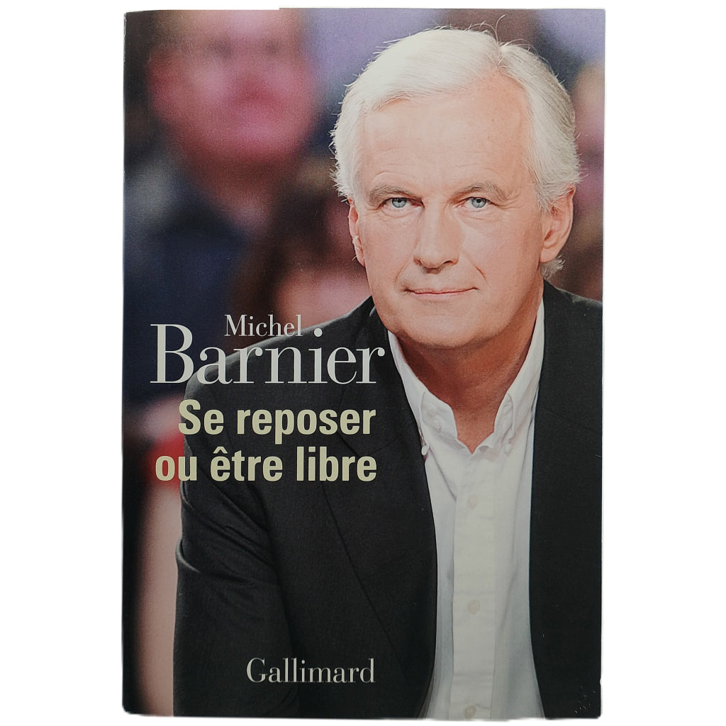 SE REPOSER OU ÊTRE LIBRE. Barnier, Michel (Dedicado)