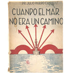 CUANDO EL MAR NO ERA UN CAMINO. Pardo Canalis, Julio