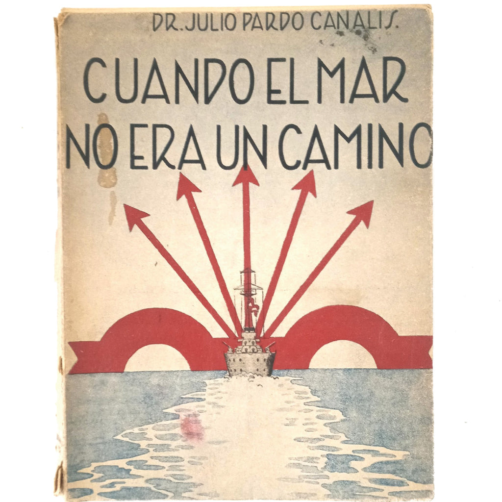 CUANDO EL MAR NO ERA UN CAMINO. Pardo Canalis, Julio