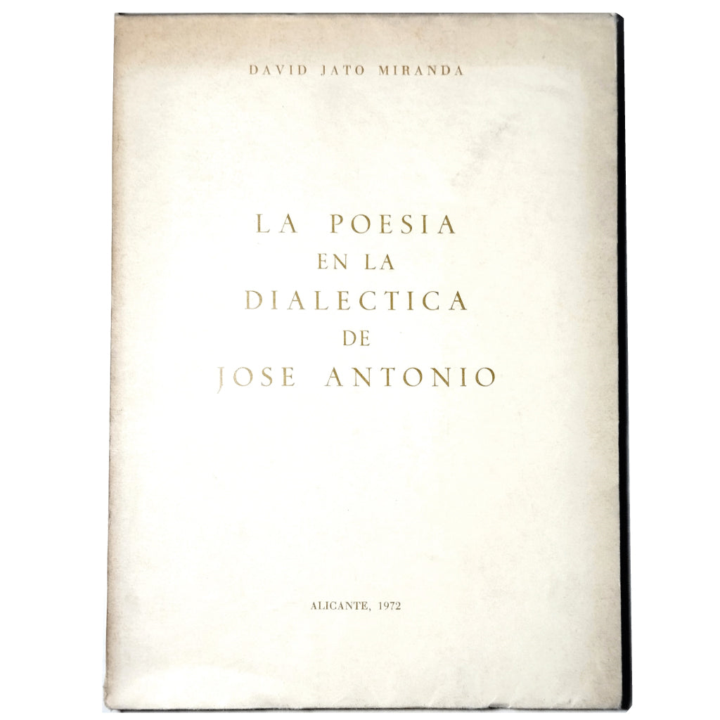 POETRY IN THE DIALECTIC OF JOSE ANTONIO. Jato Miranda, David