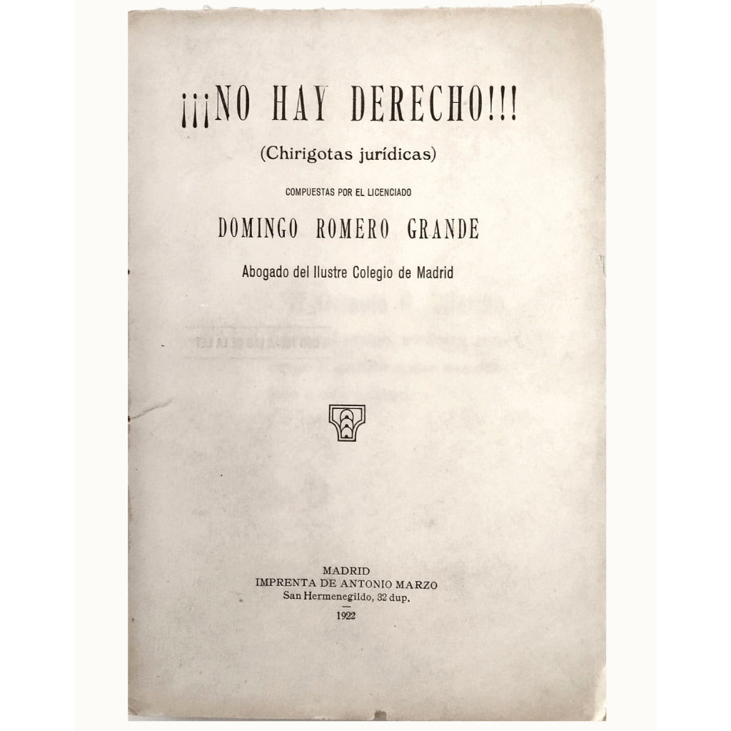NO HAY DERECHO!!! (CHIRIGOTAS JURÍDICAS). Romero Grande, Domingo