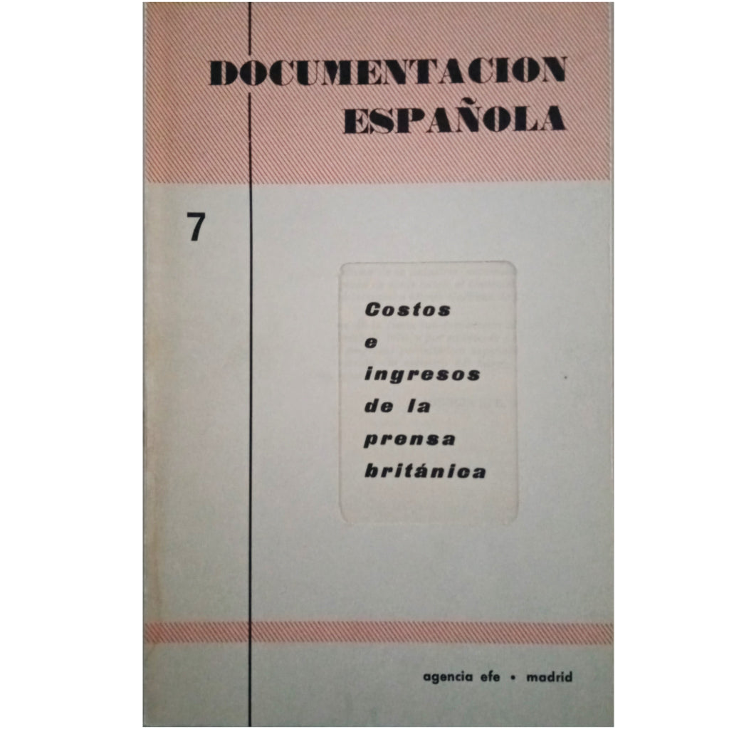 DOCUMENTACIÓN ESPAÑOLA 7. COSTOS E INGRESOS DE LA PRENSA BRITÁNICA