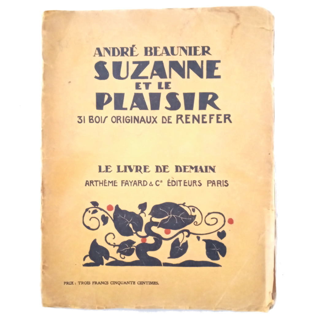 SUZANNE ET LE PLAISIR. 31 bois originaux de Renefer. Beaunier, André