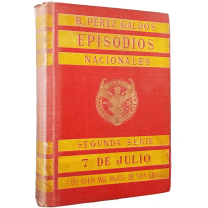 EPISODIOS NACIONALES. Segunda serie. 7 de julio. Los Cien Mil Hijos de San Luis. Pérez Galdós, Benito