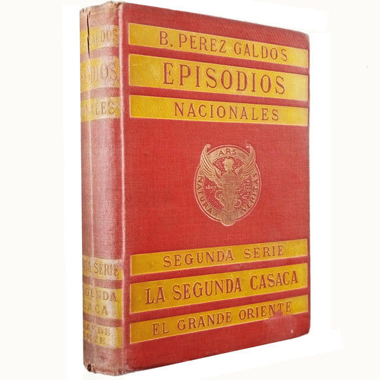 EPISODIOS NACIONALES. Segunda Serie. La segunda casaca. El grande Oriente. Pérez Galdós, Benito