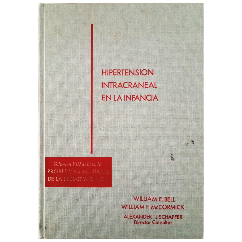 HIPERTENSIÓN INTRACRANEAL EN LA INFANCIA. Bell, William E./ McCormick, William F.