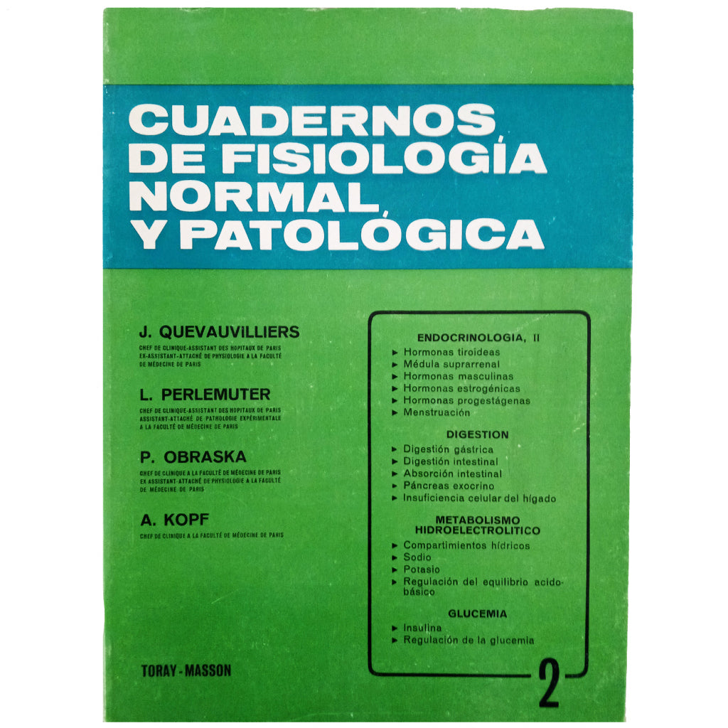 NOTEBOOKS OF NORMAL AND PATHOLOGICAL PHYSIOLOGY 1 AND 2. Quevauvilliers, J. / Perlemuter, L / Obraska, P. / Kopf, A.