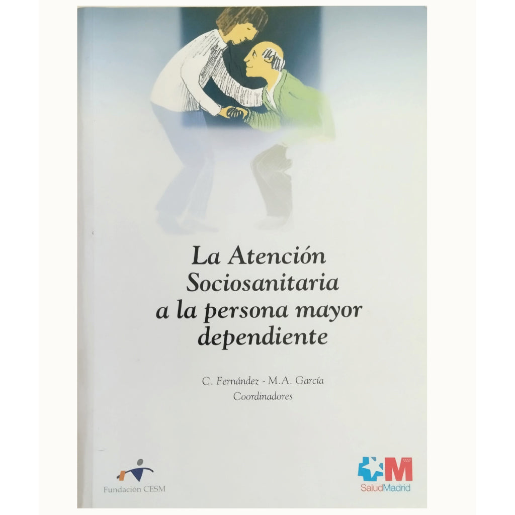 SOCIO-HEALTH CARE FOR DEPENDENT ELDERLY PERSONS. Fernández, C. / García, MA 