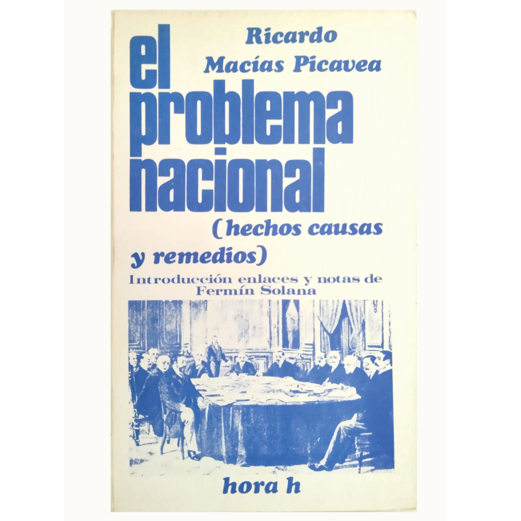 EL PROBLEMA NACIONAL: HECHOS, CAUSAS Y REMEDIOS. Macías Picavea, Ricardo