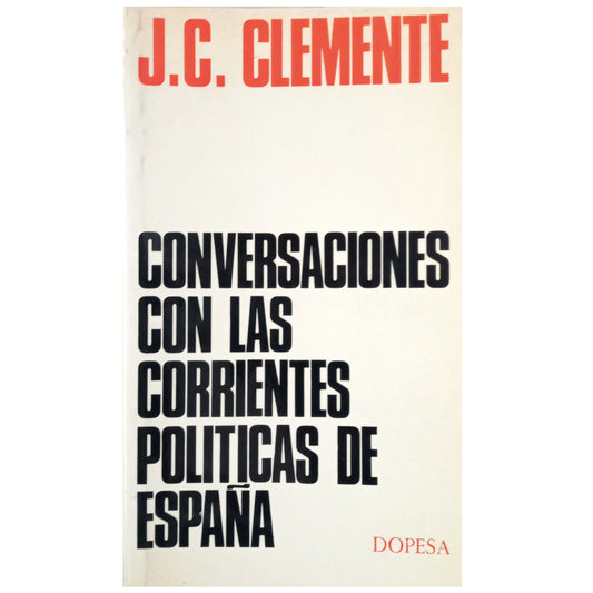 CONVERSATIONS WITH THE POLITICAL CURRENTS OF SPAIN. Clement, J.C.