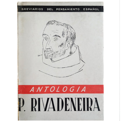 BREVIARIOS DEL PENSAMIENTO ESPAÑOL: P. PEDRO DE RIVADENEIRA (ANTOLOGÍA). Muñoz Cortés, Manuel