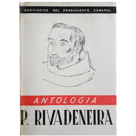 BREVIARIOS DEL PENSAMIENTO ESPAÑOL: P. PEDRO DE RIVADENEIRA (ANTOLOGÍA). Muñoz Cortés, Manuel