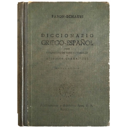 GREEK-SPANISH DICTIONARY WITH SUPPLEMENT OF VERB FORMS AND A GRAMMATICAL APPENDIX