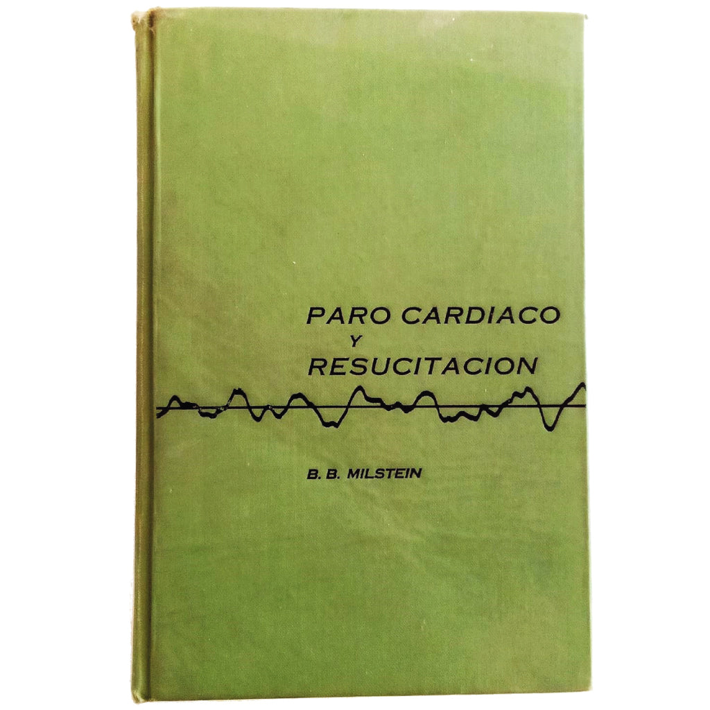 PARO CARDIACO Y RESUCITACIÓN. Milstein, B.B.