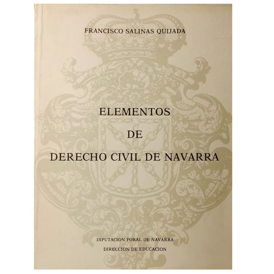 ELEMENTOS DE DERECHO CIVIL DE NAVARRA. Salinas Quijada, Francisco