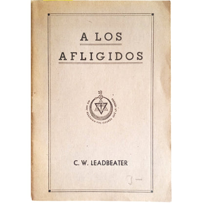 A LOS AFLIGIDOS. Leadbeater, C. W.