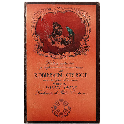 VIDA Y EXTRAÑAS Y SORPRENDENTES AVENTURAS DE ROBINSON CRUSOE, ESCRITAS POR EL MISMO. Volumen I. Defoe, Daniel