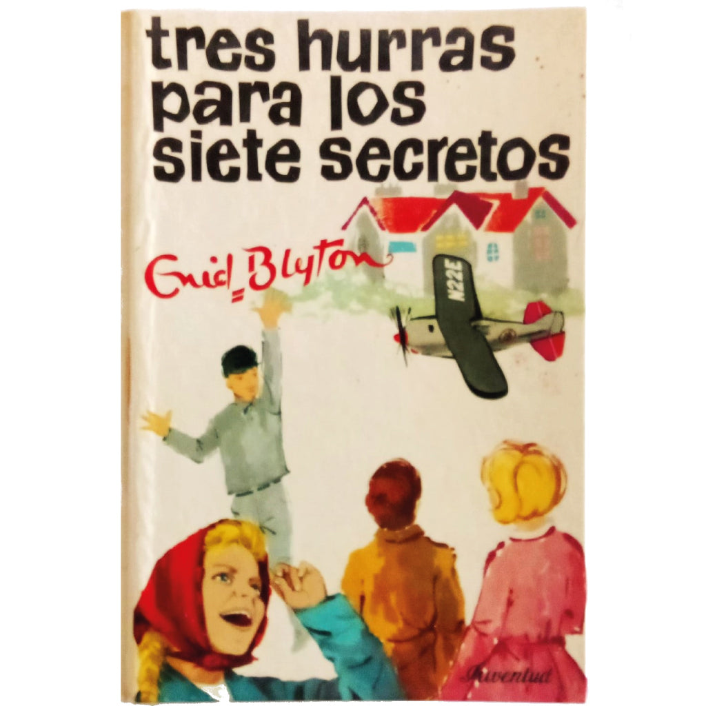 TRES HURRAS PARA LOS SIETE SECRETOS. Blyton, Enid