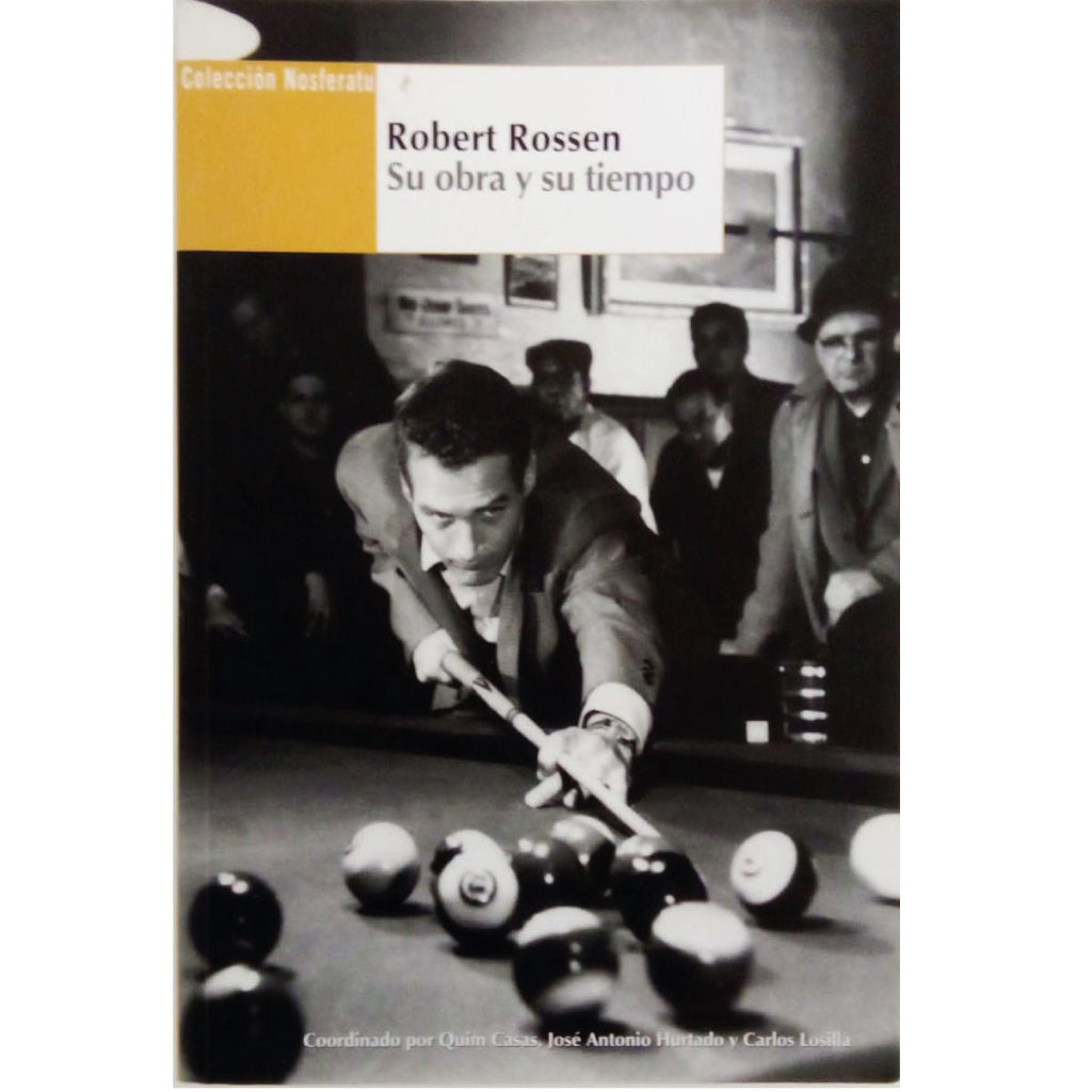 ROBERT ROSSEN. Su obra y su tiempo. Casas, Quim/ Hurtado, José Antonio/ Losilla, Carlos