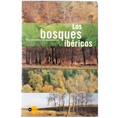 LOS BOSQUES IBÉRICOS. Una interpretación geobotánica. Varios autores