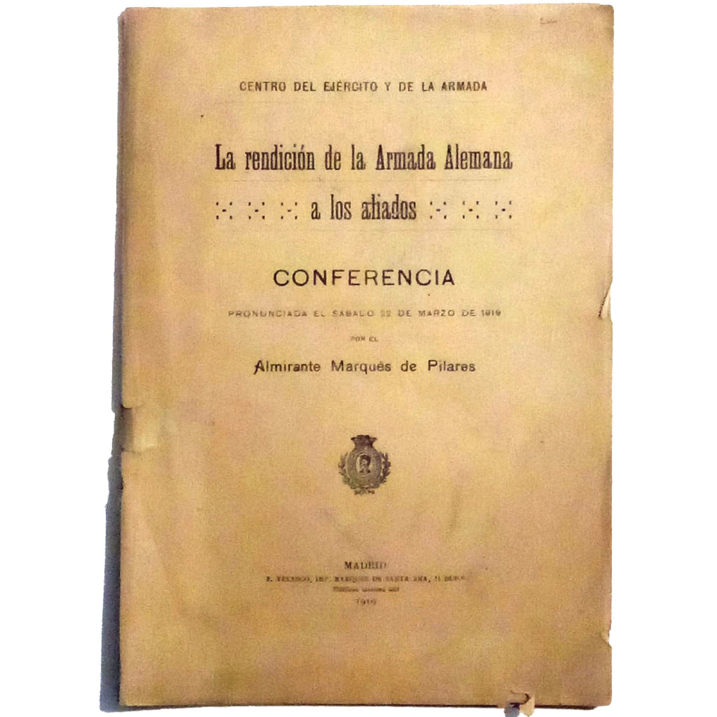 LA RENDICIÓN DE LA ARMADA ALEMANA A LOS ALIADOS. Almirante Marqués de Pilares