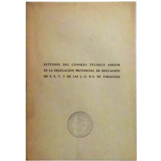 ESTUDIOS DEL CONSEJO TÉCNICO ASESOR DE LA DELEGACIÓN PROVINCIAL DE EDUCACIÓN DE F.E.T. Y DE LAS J.O.N.S.