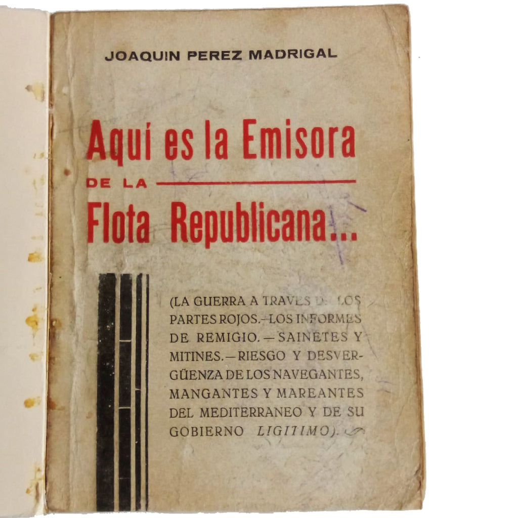 AQUÍ ES LA EMISORA DE LA FLOTA REPUBLICANA. Pérez Madrigal, Joaquín