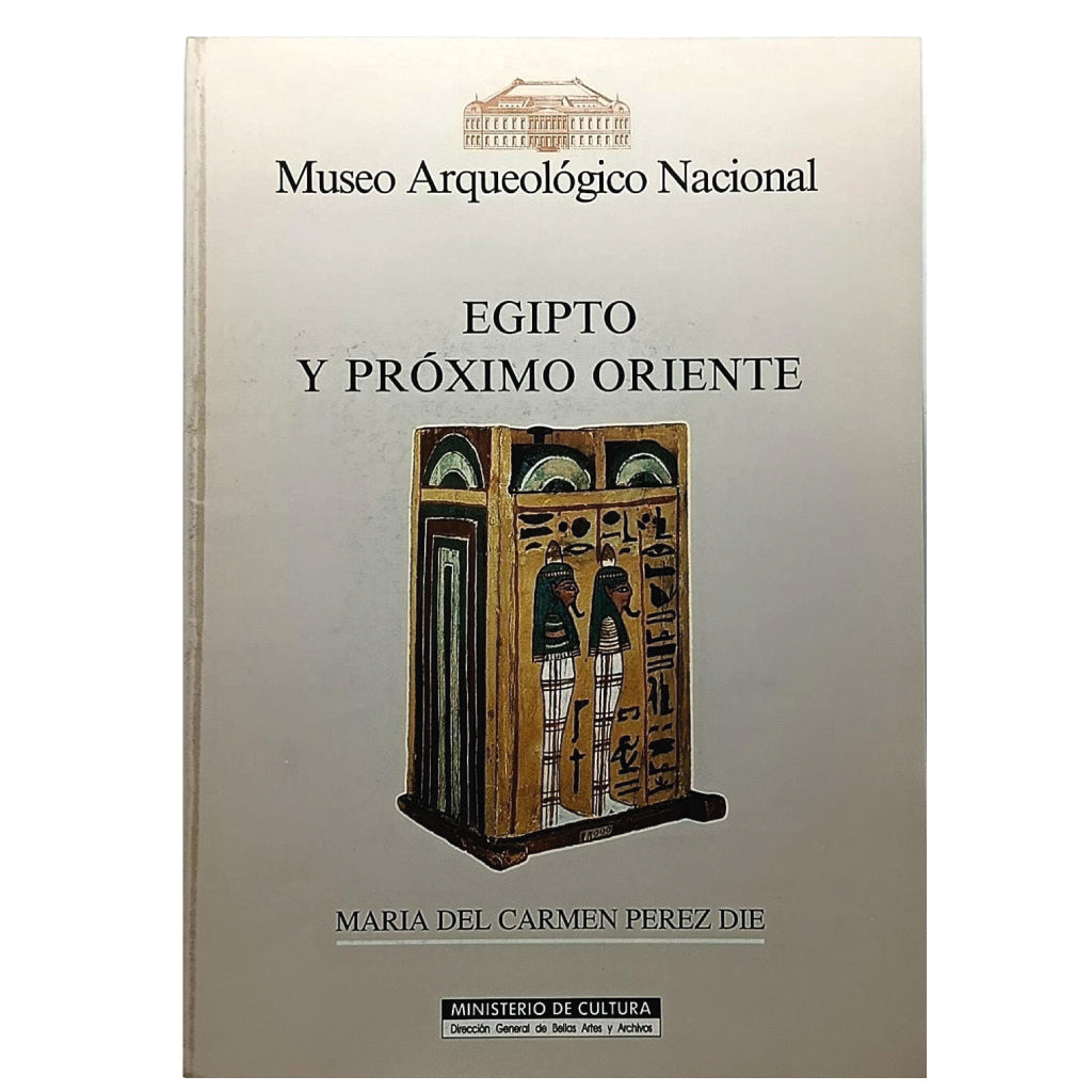 EGIPTO Y PRÓXIMO ORIENTE. Pérez Die, María del Carmen