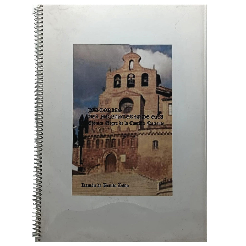 HISTORIAS DEL MONASTERIO DE OÑA. Crónica negra de la Castilla naciente. Benito Zaldo, Ramón M. de (Dedicado)