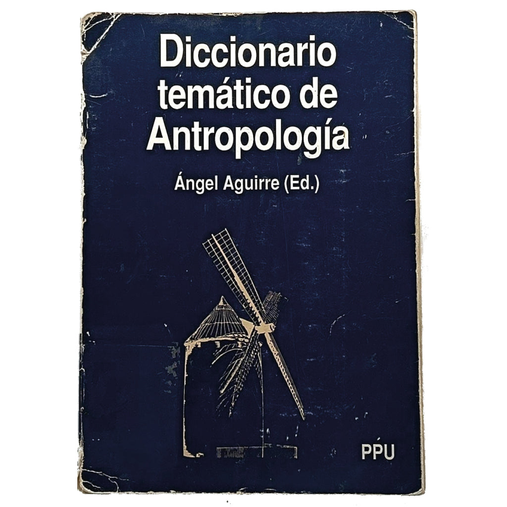 DICCIONARIO TEMÁTICO DE ANTROPOLOGÍA. Aguirre Baztán, Ángel