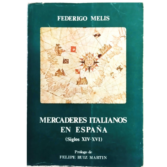 MERCADERES ITALIANOS EN ESPAÑA (Siglos XIV-XVI). Melis, Federigo