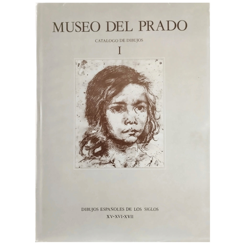 MUSEO DEL PRADO CATÁLOGO DE DIBUJOS I. Dibujos españoles siglos XV-XVII