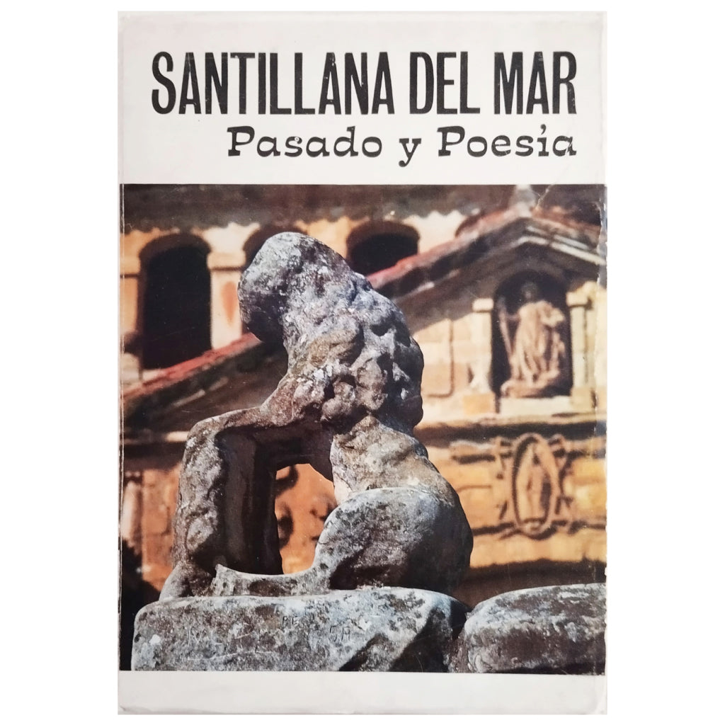 SANTILLANA DEL MAR. Pasado y poesía. García Guinea, Miguel Ángel