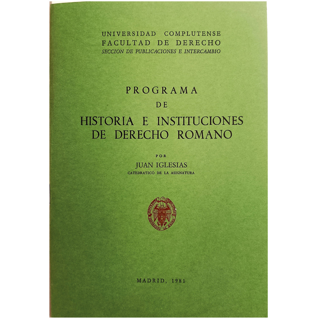 PROGRAMA DE HISTORIA E INSTITUCIONES DE DERECHO ROMANO. Iglesias, Juan