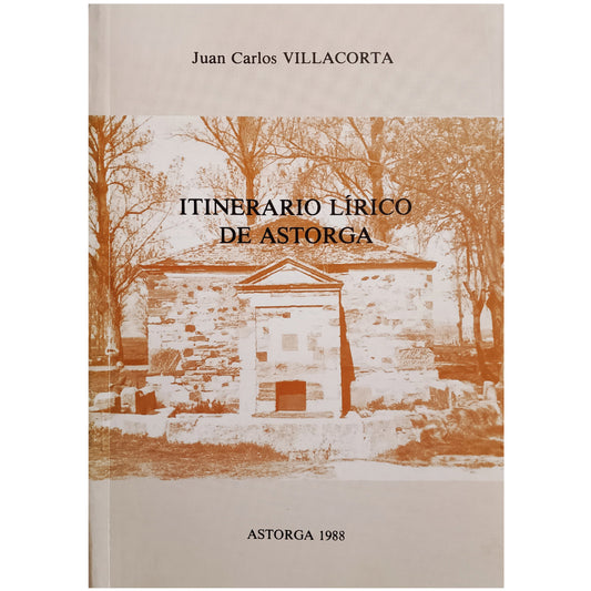 ITINERARIO LÍRICO DE ASTORGA. Villacorta, Juan Carlos