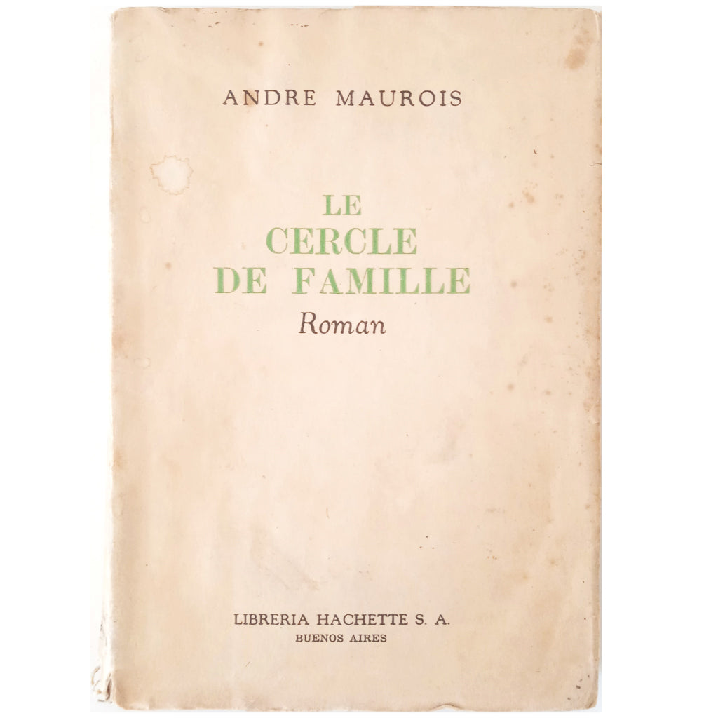 LE CERCLE DE FAMILLE. Roman. Maurois, Andre