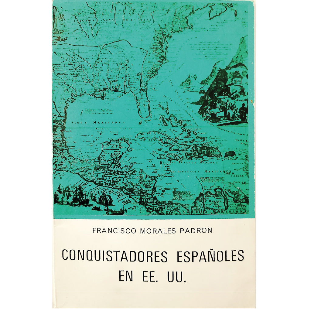CONQUISTADORES ESPAÑOLES EN EE.UU. Morales Padrón, Francisco