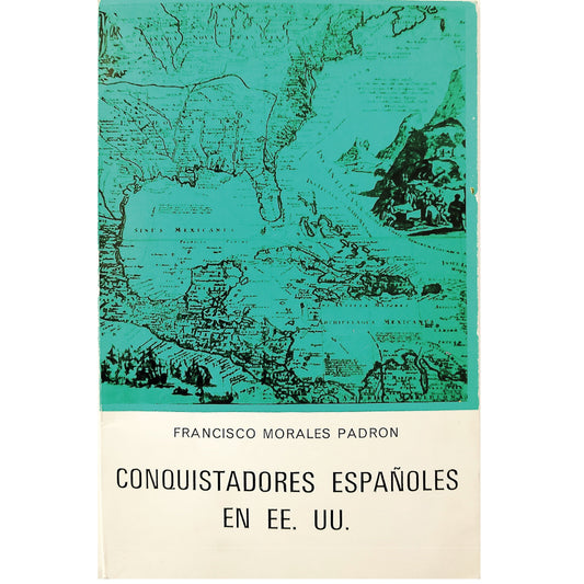 CONQUISTADORES ESPAÑOLES EN EE.UU. Morales Padrón, Francisco