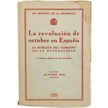 LA REVOLUCIÓN DE OCTUBRE EN ESPAÑA. La rebelión del gobierno de la Generalitat (Octubre 1934)