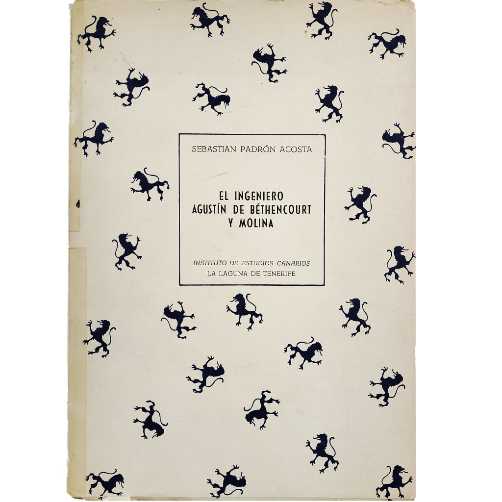 EL INGENIERO AGUSTÍN DE BETHENCOURT Y MOLINA. Padrón Acosta, Sebastián