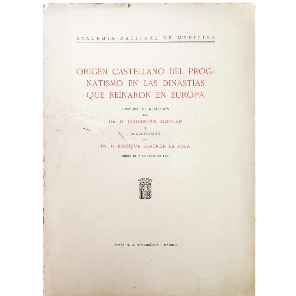 ORIGEN CASTELLANO DEL PROGNATISMO EN LAS DINASTÍAS QUE REINARON EUROPA. Aguilar, Florestán