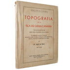 TOPOGRAFÍA DE LA ISLA DE GRAN CANARIA. Sosa, Fray José de