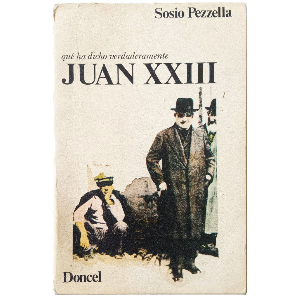 QUÉ HA DICHO VERDADERAMENTE JUAN XXIII. Pezzella, Sosio