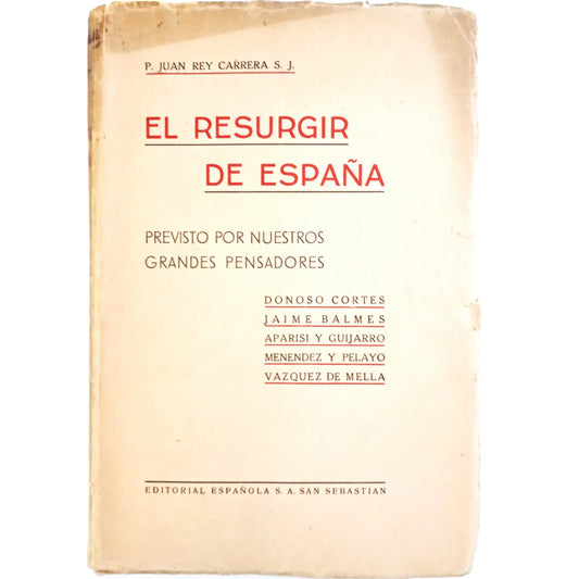 EL RESURGIR DE ESPAÑA PREVISTO POR NUESTRO GRANDES PENSADORES. Rey Carrera, Juan