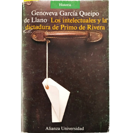 INTELLECTUALS AND THE DICTATORSHIP OF PRIMO DE RIVERA. García Queipo de Llano, Genoveva