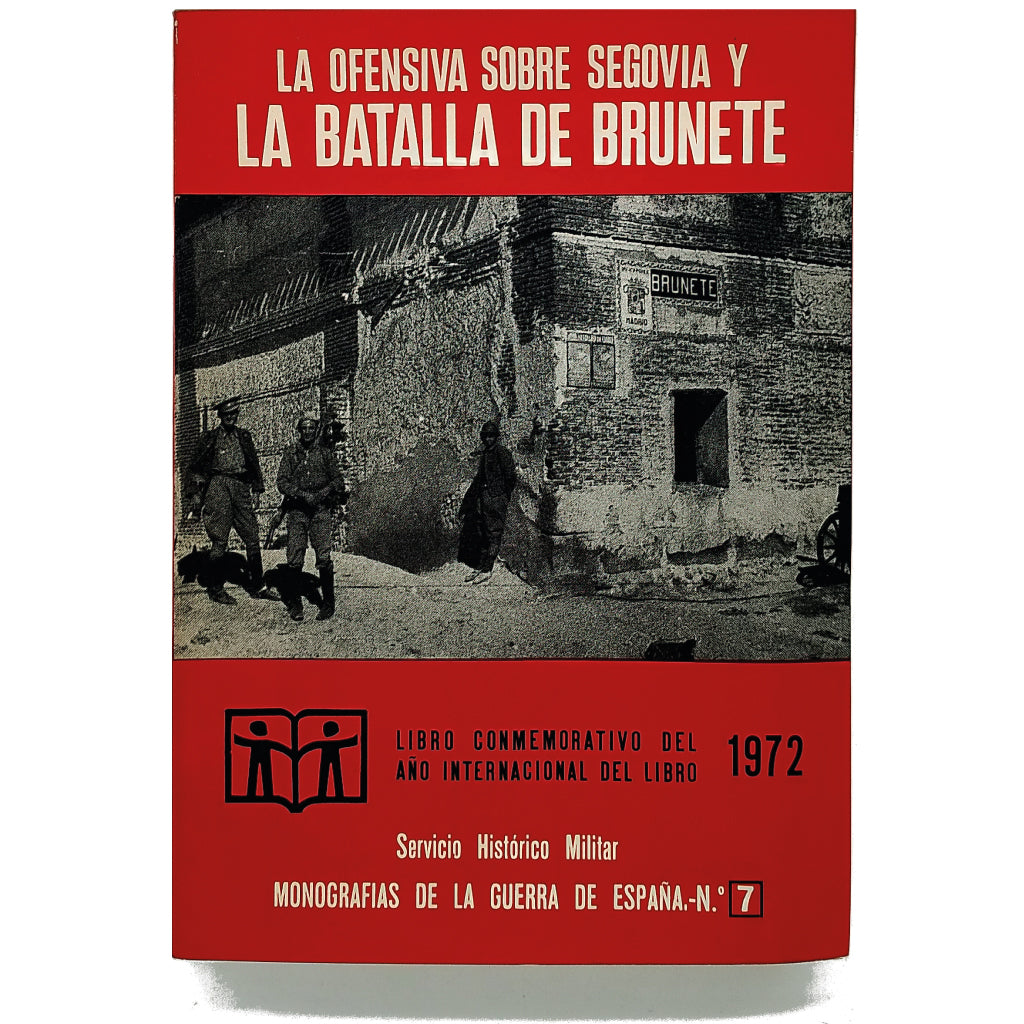 LA OFENSIVA SOBRE SEGOVIA Y LA BATALLA DE BRUNETE. Martínez Bande, José