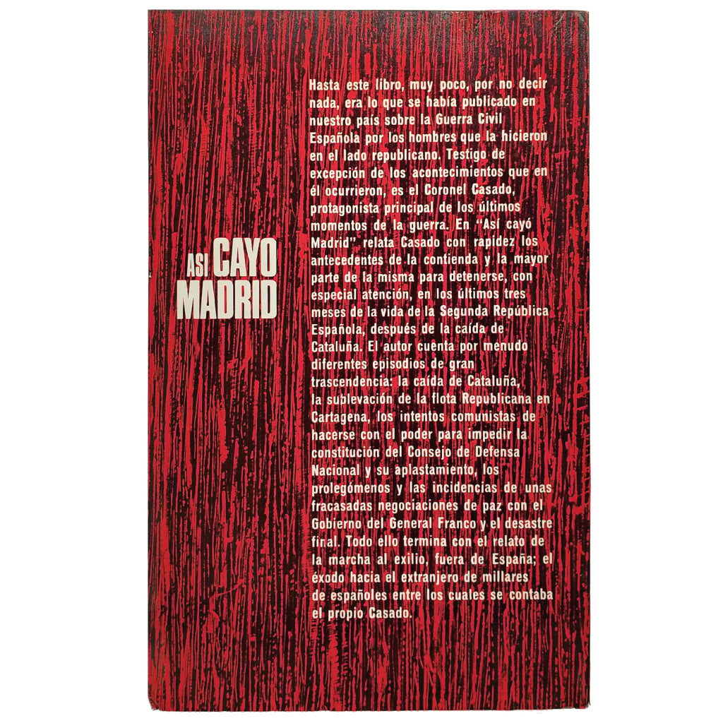 ASÍ CAYÓ MADRID. Último episodio de la Guerra Civil Española. Coronel Casado