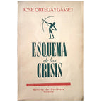 ESQUEMA DE LAS CRISIS Y OTROS ENSAYOS. Ortega y Gasset, José