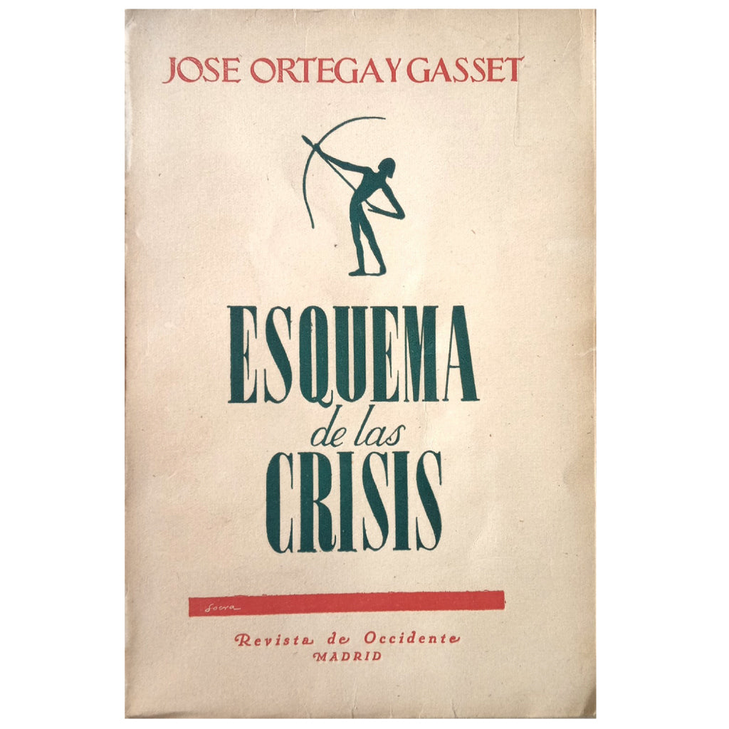 ESQUEMA DE LAS CRISIS Y OTROS ENSAYOS. Ortega y Gasset, José