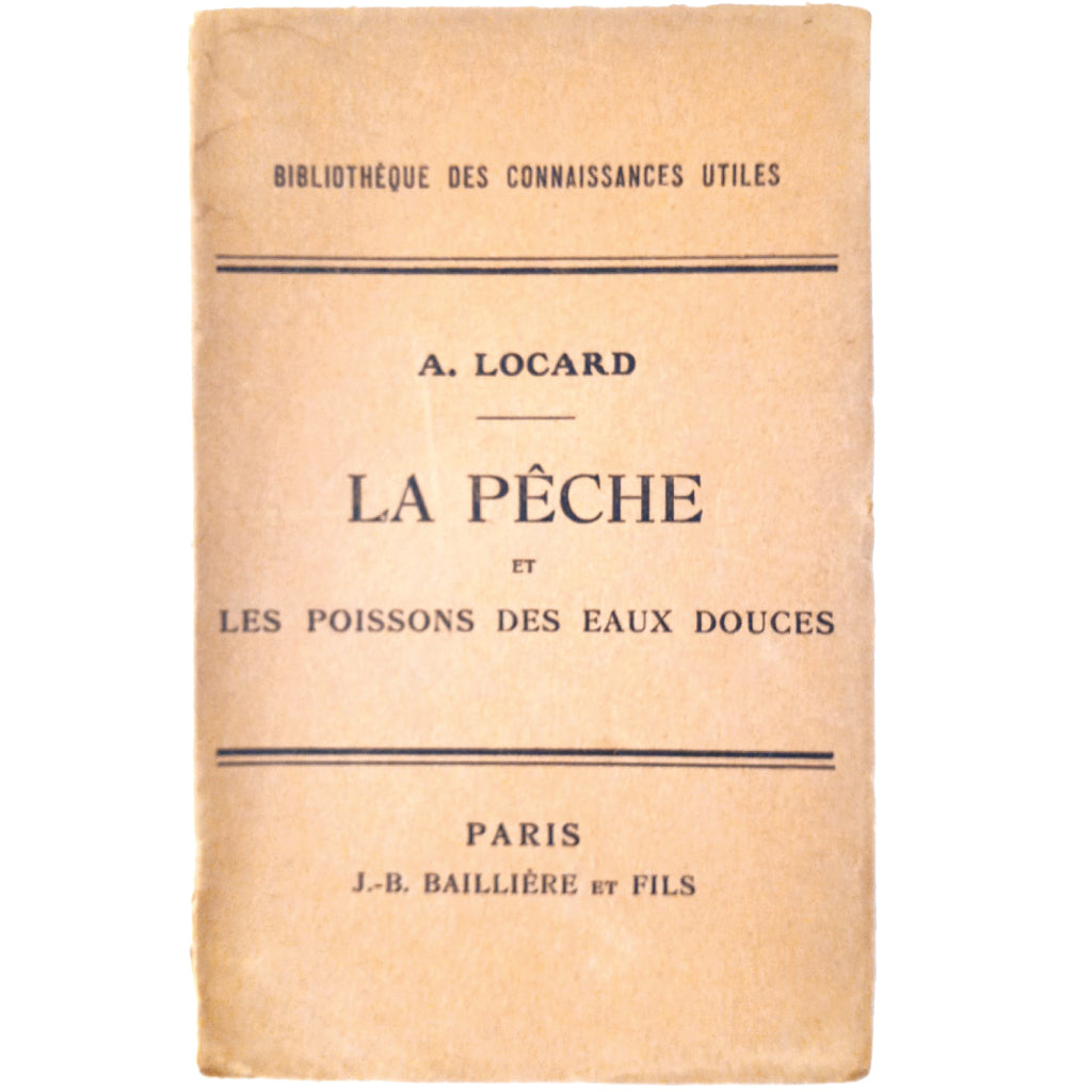 LA PÊCHE ET LES POISSONS DES EAUX DOUCES. Locard, Arnould